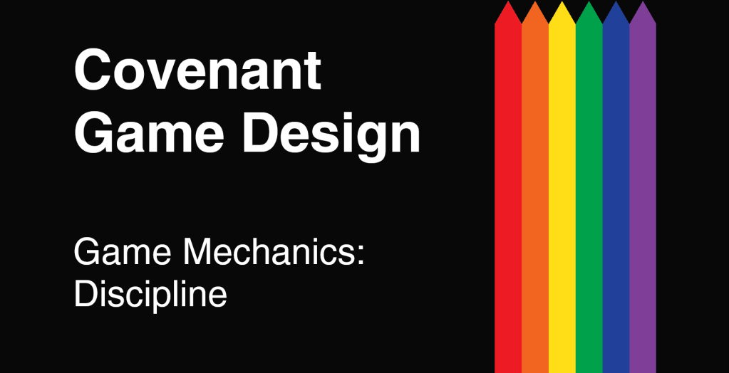 Covenant Game Design - Game Mechanics - Discipline