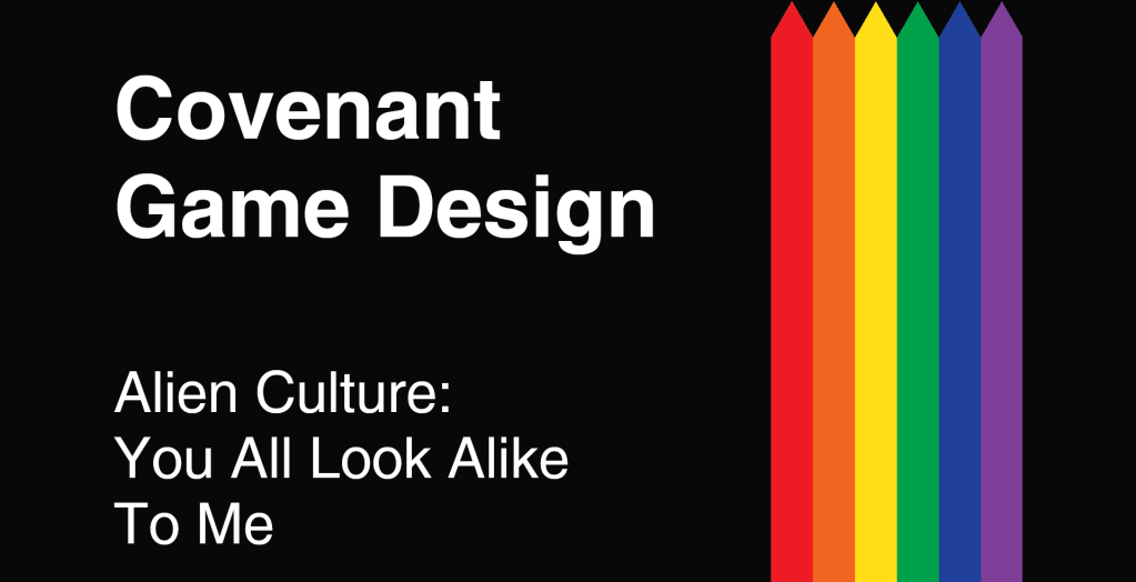 Covenant Game Design - Alien Culture: You All Look Alike to Me