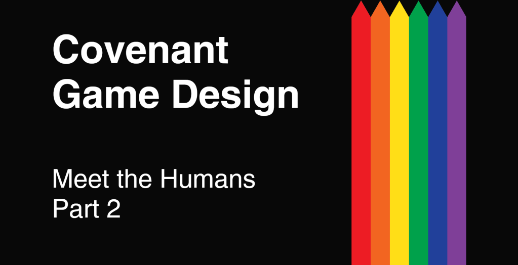 Covenant Game Design - Meet the Humans - Part 2
