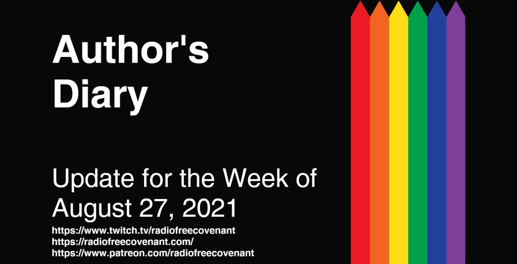 Author's Diary - Update for the Week of August 27, 2021